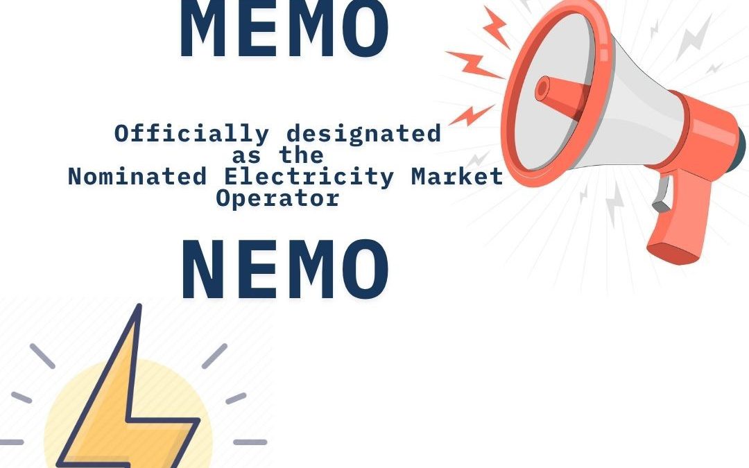 The National Electricity Market Operator (MEMO) was officially appointed as NEMO for our country